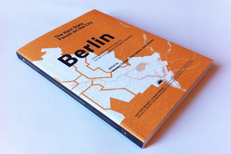 The Kent State Forum on the City: BERLIN.